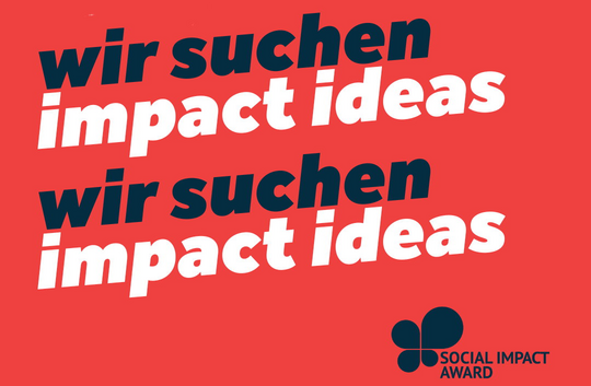 Deine Idee verändert die Welt! Jetzt beim Social Impact Award bis 13. Mai 2024 einreichen.