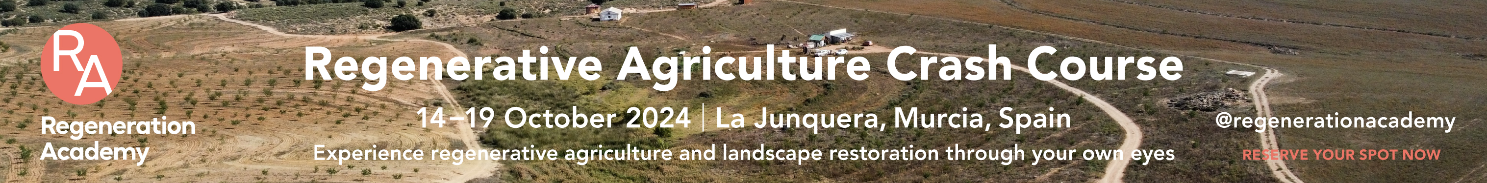 Regenerative Agriculture Crash Course - 14-19 October 2024 |La Junquera, Murcia, Spain. Experience regenerative agriculture and landscape restoration through your own eyes
