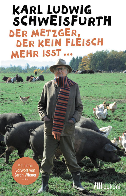 Der Metzger der kein Fleisch mehr isst - Karl Ludwig Schweisfurth - Buch