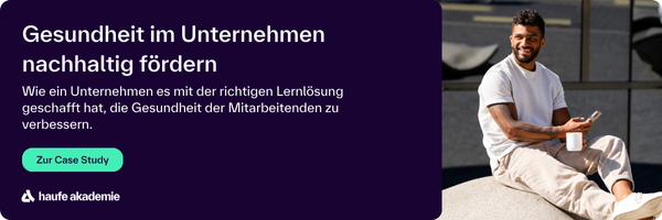 Gesundheit im Unternehmen nachhaltig fördern. Wie ein Unternehmen es mit der richtigen Lernlösung geschafft hat, die Gesundheit der Mitarbeitenden zu verbessern. Case Study der haufe akademie