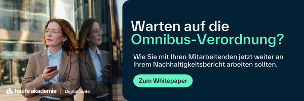 haufe akademie | Digital Suite - Warten auf die Omnibus-Verordnung? Wie Sie mit Ihren Mitarbeitenden jetzt weiter an Ihrem Nachhaltigkeitsbericht arbeiten sollten. Zum Whitepaper.