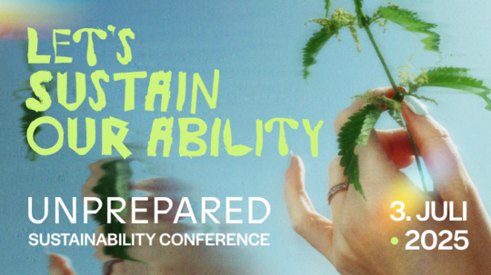 UNPREPARED Sustainability Conference am 03. Juli 2025 in München